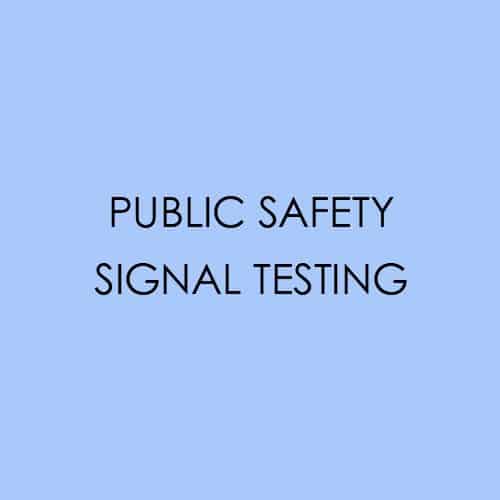 Public Safety Signal Testing